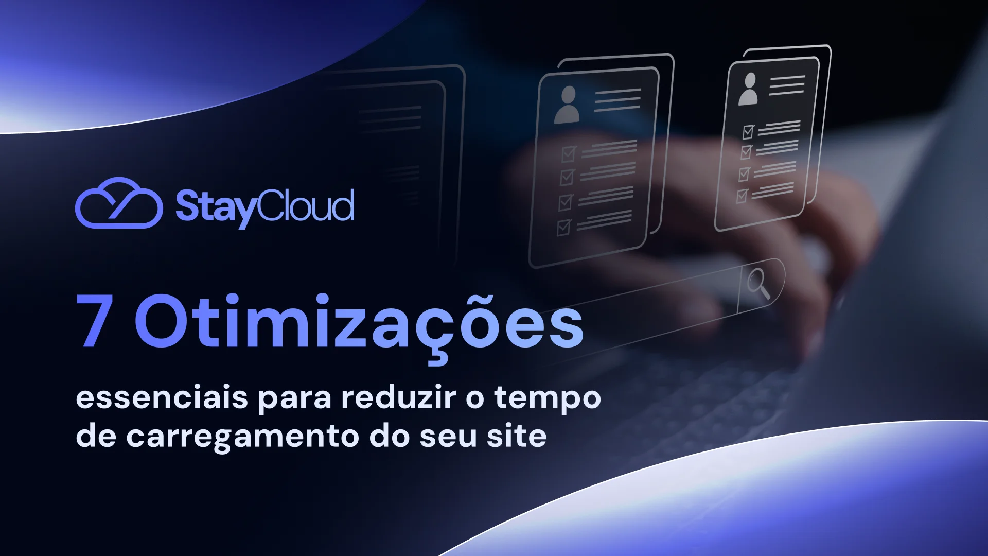 7 Otimizações essenciais para reduzir o tempo de carregamento do seu site