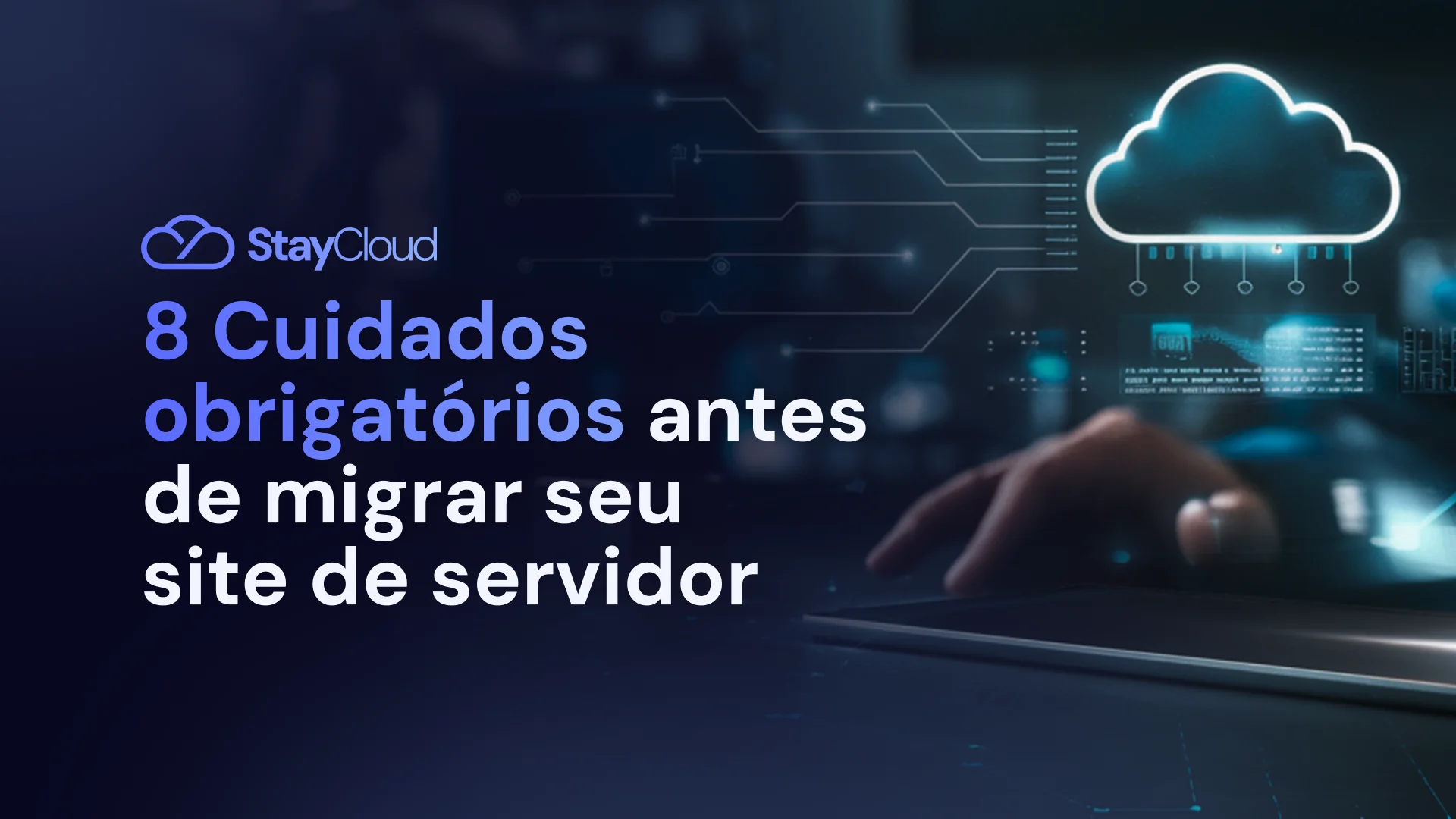 8 Cuidados obrigatórios antes de migrar seu site de servidor