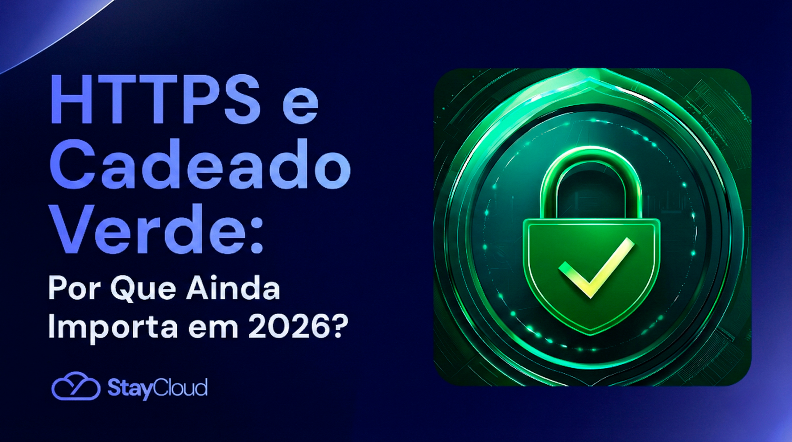 HTTPS e Cadeado Verde Por Que Ainda Importa em