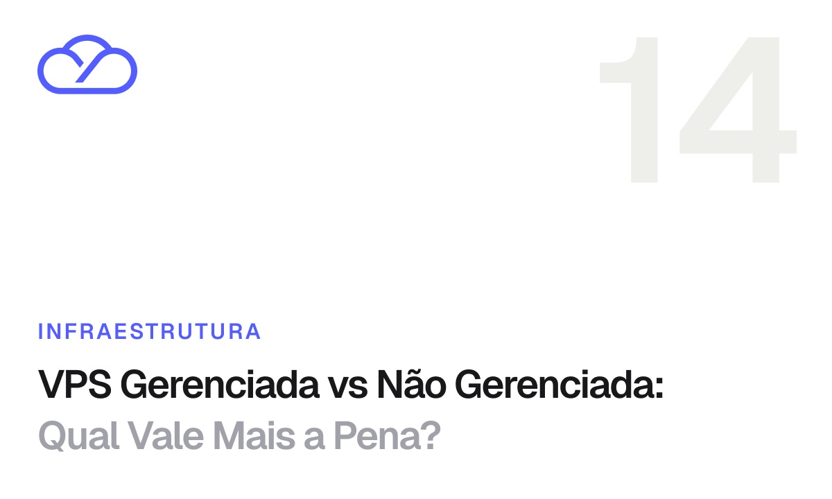 VPS Gerenciada vs VPS Não Gerenciada: Qual Vale Mais a Pena?