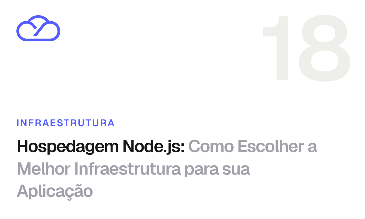 Hospedagem Node.js: Como Escolher a Melhor Infraestrutura para sua Aplicação
