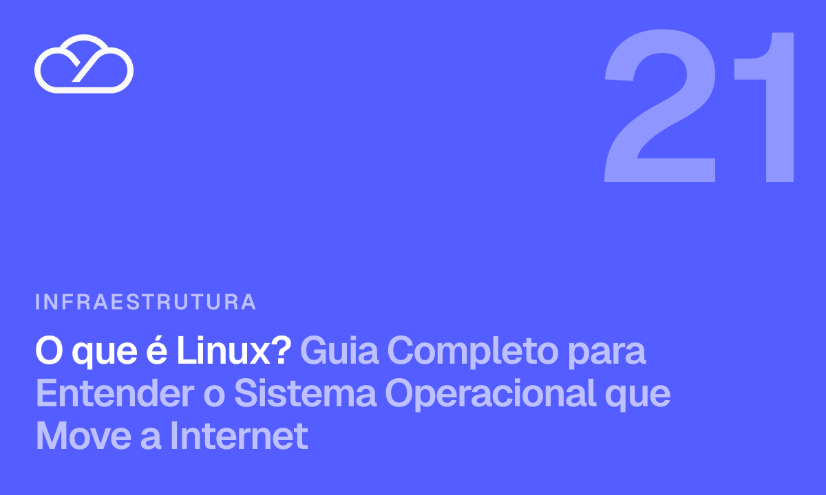 O que é Linux? Guia Completo para Entender o Sistema Operacional que Move a Internet