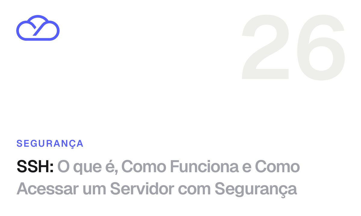 SSH: O que é, Como Funciona e Como Acessar um Servidor com Segurança
