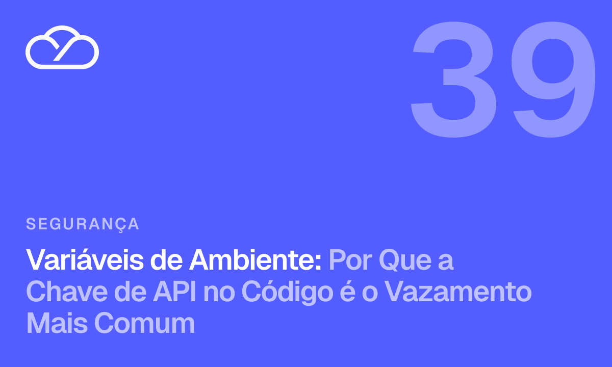 Capa do artigo sobre variáveis de ambiente e o risco de deixar chave de API no código